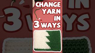 Three ways for changing yarn when crocheting. Is there one for you?#easycrochet #crochet tutorial