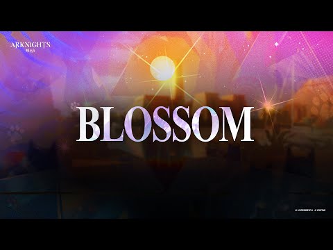 Blossom (Arknights Soundtrack) Full Version