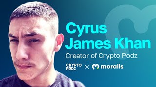 Cyrus James Khan, founder of Podz World, #builtwithMoralis  - Moralis Review