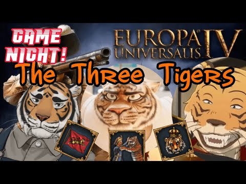 Game Night!  EU4  The Three Tigers Stream 1
