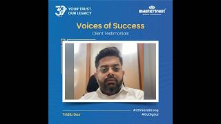 Client Testimonials | 39 Years of mastertrust #godigital #39yearsstrong