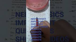 #neet physics important questions shorts videos/please like share and subscribe my channel 🙏 😀 😊 😄 😉