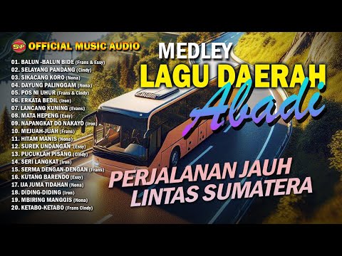 Medley Lagu Daerah Abadi - Lagu Perjalanan jauh Lintas Sumatera (Official Music Audio)