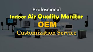 Professional Indoor Air Quality Monitor OEM Customization Service