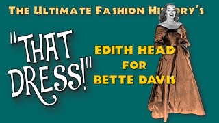 "THAT DRESS!" Edith Head for Bette Davis