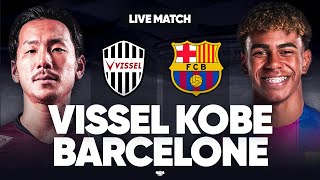 🔴 VISSEL KOBE - BARCELONE LIVE / 🔥LE BARCA EST DE RETOUR ! LES DEBUTS DE RASHFORD ! / 🏆 MATCH AMICAL
