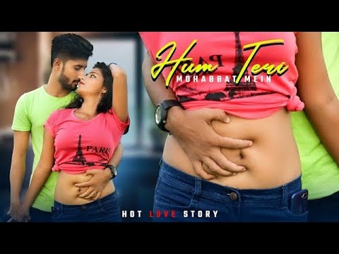 Hum Teri Mohobbat Me - Hot Romentic Love story |presented By M D Love production| new song
