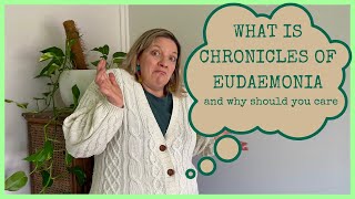 What is Chronicles of Eudaemonia and why should you care?