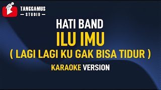 Karaoke Lagi Lagi Kutak Bisa Tidur (ILU IMU) - HATI Band