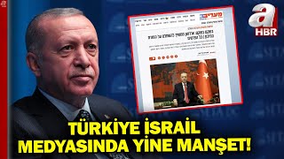 Türkiye İsrail Medyasında Yine Manşet... "TÜRKİYE SURİYE'DE GÜVENLİ BÖLGELER OLUŞTURDU" | A Haber