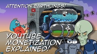 Attention Earthlings! YouTube Monetization Explained!
