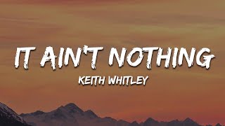 Keith Whitley - It Ain't Nothin (Lyrics)