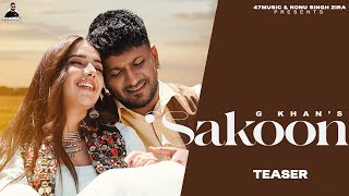 Sakoon ( Teaser ) G Khan | Gungun Bakshi | Nonu Singh Zira | New Punjabi Songs 2025 | 47 Music