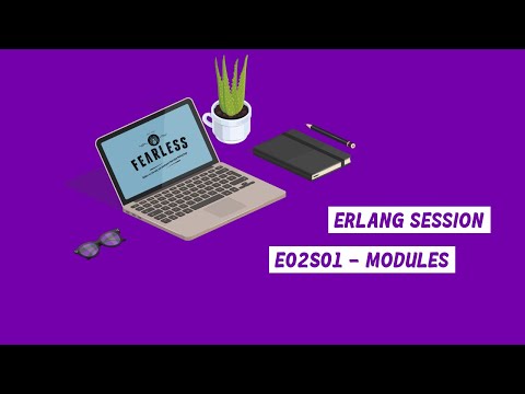 Erlang Session E02S01 - Modules