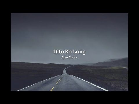 Dito Ka Lang - Dave Carlos (Lyrics Video)