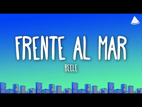 Beéle - Frente al Mar (Letra/Lyrics)