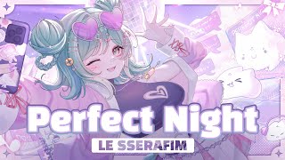 LE SSERAFIM - Perfect Night ✧ Covered by 真理果
