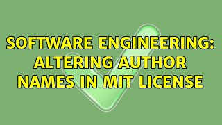 Software Engineering: Altering author names in MIT license