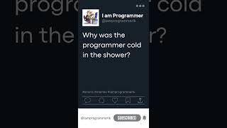 155 Why Was the Programmer Cold in the Shower? | #Shorts #Memes #IamProgrammerLK