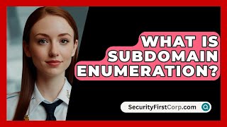 What Is Subdomain Enumeration? - SecurityFirstCorp.com
