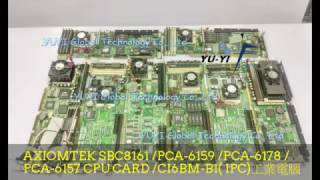 AXIOMTEK SBC8161 / PCA-6159 / PCA-6178 / PCA-6157 CPU CARD / CI6BM-B1(IPC)