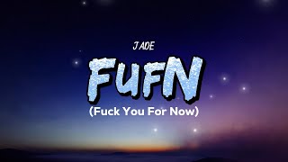 JADE -  FUFN (Lyrics)