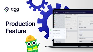 Tigg Tutorial: Production Feature - Manage Manufacturing Flow in Tigg