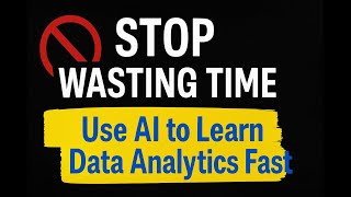 The Right Way to Learn Data Analytics Tools now is by Leverage AI