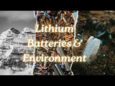 The Hidden Impact: Lithium Batteries & Environment