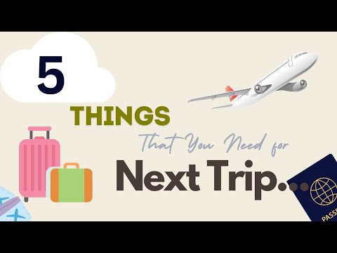 5 essential things you shouldn't miss for your next trip