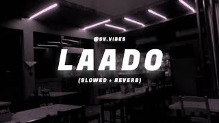 laado l slowed Reverb l @svvibes @mc_square7000