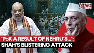 'PoK Result Of Nehru', Amit Shah Tears Into Congress For Raising Question On Not going War With Pak