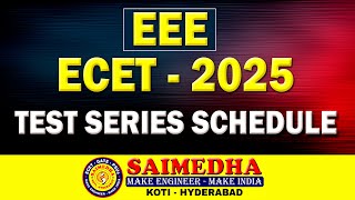 ECET - 2025 -  EEE  ||  TEST SERIES SCHEDULE || SAIMEDHA KOTI || HYD