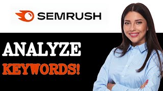 How To Analyze Semrush Keyword Research (2025)