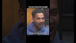 Turn Your Shame Into Strength | Raj Shamani #Shorts #rajshamani #podcast #motivation