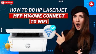 How to Do HP Laserjet MFP M140WE Printer Connect to WiFi? | Printer Tales