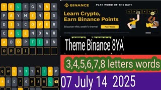 Theme Binance 8YA l WOTD | Binance 8YA WODL Answers Today | All Letters WOTD