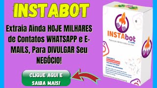 💰Instabot - Extraia Ainda Hoje Milhares de Contatos Whatsapp e E-Mails, Para Divulgar Seu Negócio!