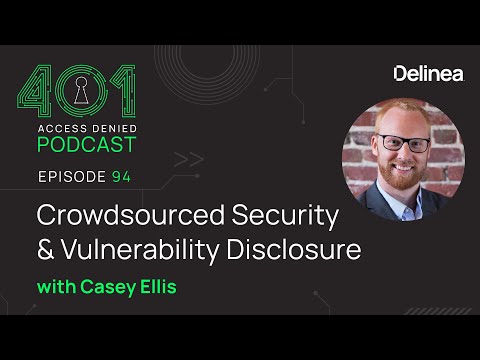 Crowdsourced Security & Vulnerability Disclosure | Podcast Ep. 94