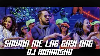 Sawan Me Lag Gayi Aag (Remix) | Ginny Weds Sunny | DJ Himanshu Remix