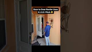 The Door 2 Door KISS pitch #roofing #sales #d2d #pitch
