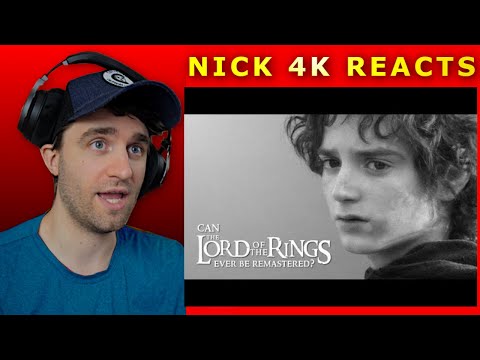 Can the Lord of the Rings Movies Ever Be Remastered? | NICK 4K REACTS