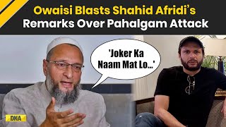 Pahalgam Attack: Asaduddin Owaisi Slams Ex Pakistani Cricketer Shahid Afridi, Calls Him...'