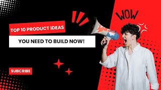 Top 10 AI Product Ideas You Need to Build Now!
