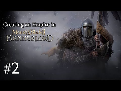 Creating an Empire in: Mount and Blade 2: Bannerlord #2 VOD|| 27/05/2022