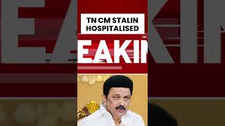 CM MK Stalin Hospitalised After Dizziness During Morning Walk | India Today