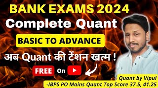 Complete Quant for Bank Exams 2024 | Banking Quant Preparation | Quant by Vipul | VIP Eduserv