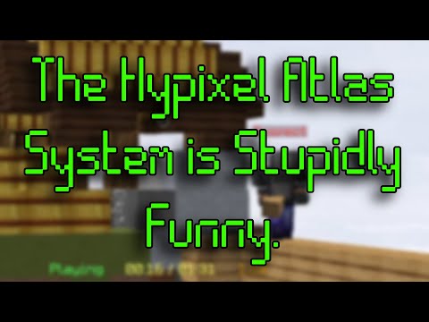 The Hypixel Atlas System is Stupidly Funny.