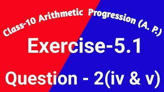 #Arithmeticprogression(A.P.) Class-10 Exercise-5.1 Question-2(iv &V) Mathematics in hindi