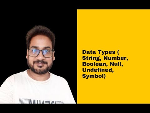 Data Types (String, Number, Boolean, Null, Undefined, Symbol) ডেটা টাইপস